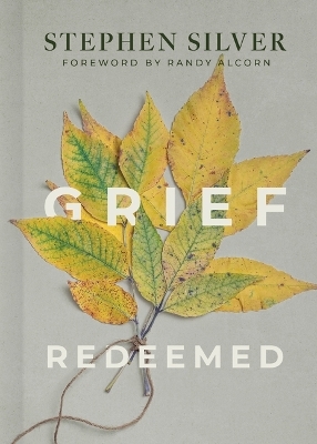 Grief Redeemed - Stephen Silver