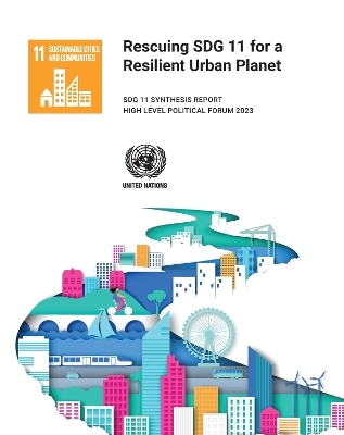 Rescuing SDG 11 for a resilient urban planet -  United Nations Human Settlements Programme (Un-Habitat)