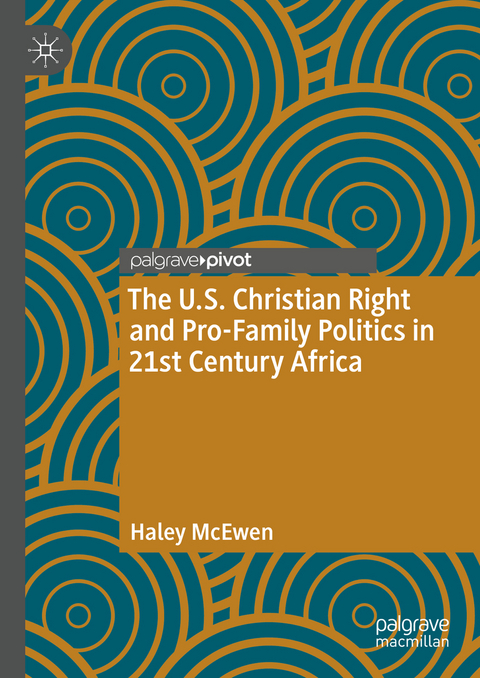 The U.S. Christian Right and Pro-Family Politics in 21st Century Africa - Haley McEwen