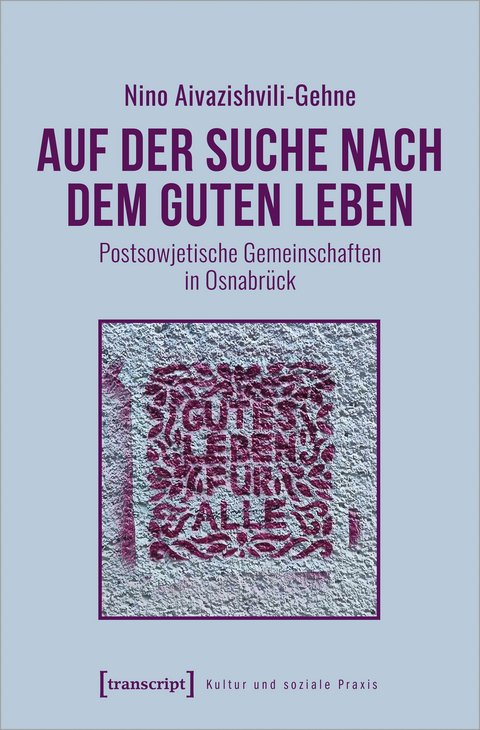 Auf der Suche nach dem guten Leben - Nino Aivazishvili-Gehne