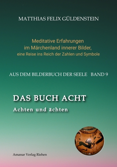 DAS BUCH ACHT; Zaubersprüche und weise Frauen; Wicca - das Können der Hexen; Das Grimm-Märchen vom Aschenputtel; Tauben und andere Vögel: - Matthias Felix Güldenstein