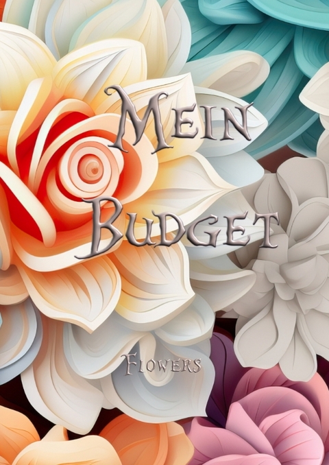 Mein Budget - Flower Edition -  havicaro