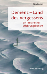 Demenz – Land des Vergessens - Rita Lamm