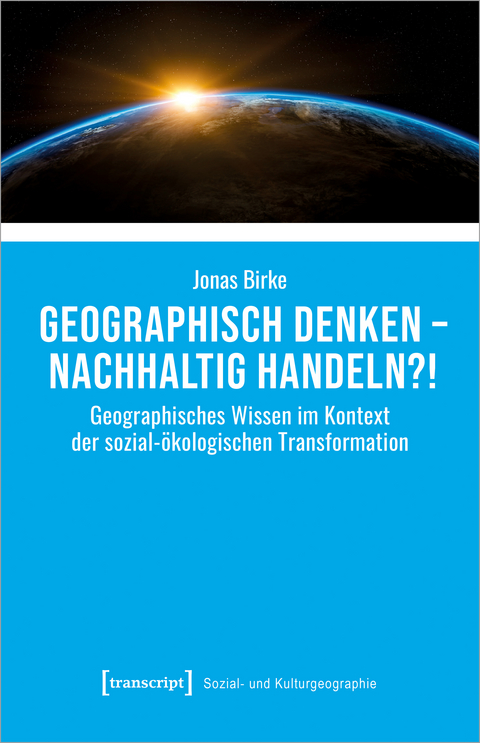 Geographisch denken - nachhaltig handeln?! - Jonas Birke