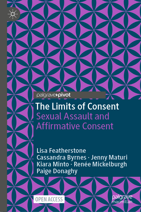 The Limits of Consent - Lisa Featherstone, Cassandra Byrnes, Jenny Maturi, Kiara Minto, Renée Mickelburgh, Paige Donaghy