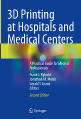 3D Printing at Hospitals and Medical Centers - Rybicki, Frank J.; Morris, Jonathan M.; Grant, Gerald T.