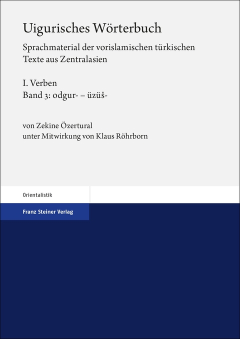 Uigurisches Wörterbuch. Sprachmaterial der vorislamischen türkischen Texte aus Zentralasien - Zekine Özertural