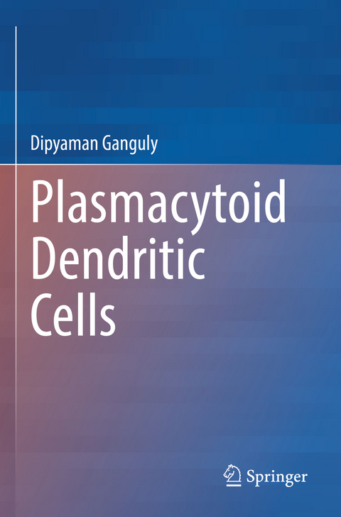 Plasmacytoid Dendritic Cells - Dipyaman Ganguly