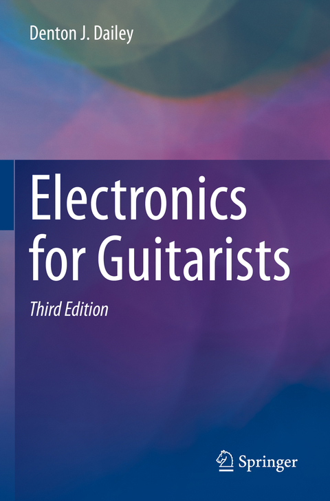 Electronics for Guitarists - Denton J. Dailey