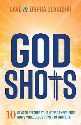 God Shots - Dave Blanchat, Orpha Blanchat