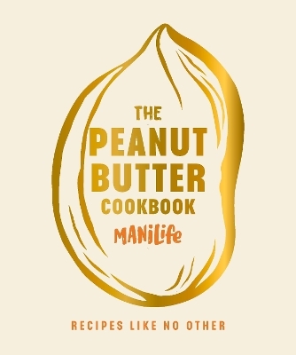 The Peanut Butter Cookbook -  ManiLife Limited