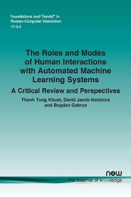 The Roles and Modes of Human Interactions with Automated Machine Learning Systems - Thanh Tung Khuat, David Jacob Kedziora, Bogdan Gabrys