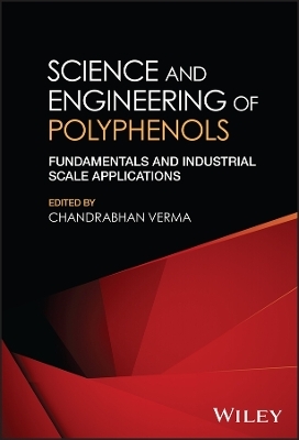 Science and Engineering of Polyphenols - 