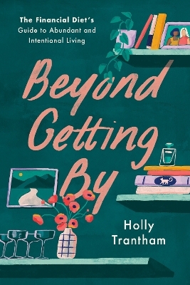 Beyond Getting By - Holly Trantham, Lauren Ver Hage