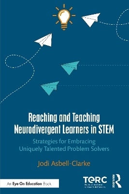 Reaching and Teaching Neurodivergent Learners in STEM - Jodi Asbell-Clarke