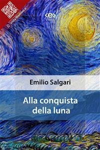 Alla conquista della Luna - Emilio Salgari