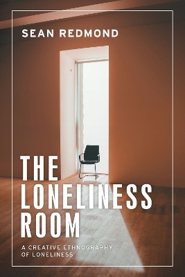 The Loneliness Room - Sean Redmond