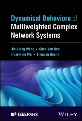 Dynamical Behaviors of Multiweighted Complex Network Systems - Jin-Liang Wang, Shun-Yan Ren, Huai-Ning Wu, Tingwen Huang