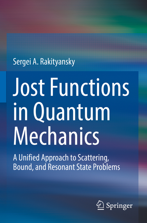 Jost Functions in Quantum Mechanics - Sergei A. Rakityansky