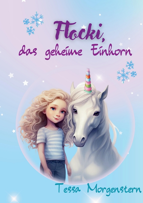 Flocki, das geheime Einhorn - Tessa Morgenstern