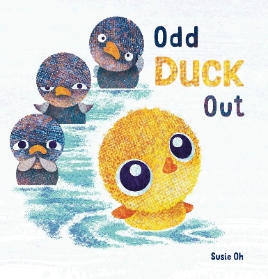 Odd Duck Out - Susie Oh