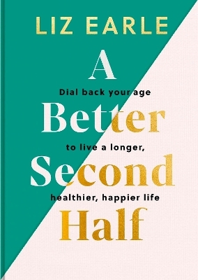 A Better Second Half - Liz Earle