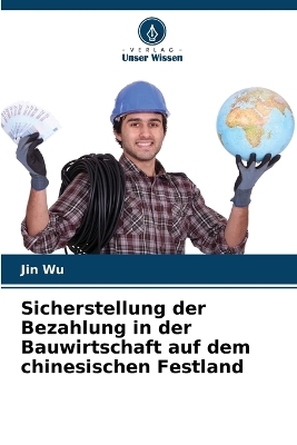 Sicherstellung der Bezahlung in der Bauwirtschaft auf dem chinesischen Festland - Jin Wu