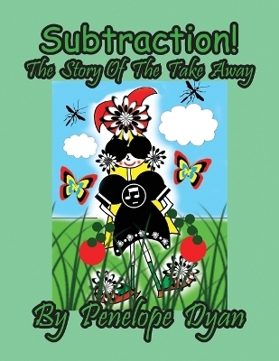 Subtraction! The Story Of The Take Away - Penelope Dyan