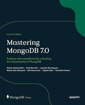 Mastering MongoDB 7.0 - Marko Aleksendrić, Arek Borucki, Leandro Domingues, Malak Abu Hammad, Elie Hannouch