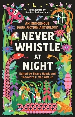 Never Whistle at Night - Shane Hawk, Theodore Van Alst