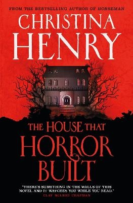 The House that Horror Built - Christina Henry