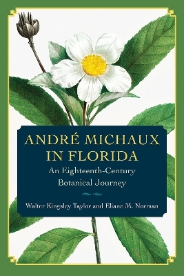 André Michaux in Florida - Walter Kingsley Taylor, Eliane M. Norman