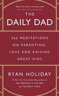 The Daily Dad - Ryan Holiday