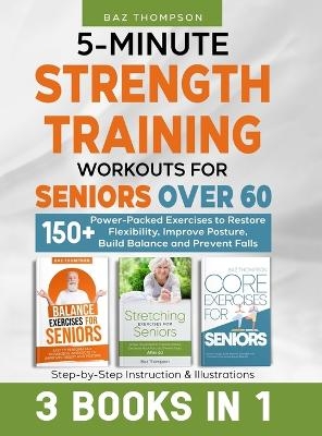 5-Minute Strength Training Workouts for Seniors Over 60 - Baz Thompson, Britney Lynch