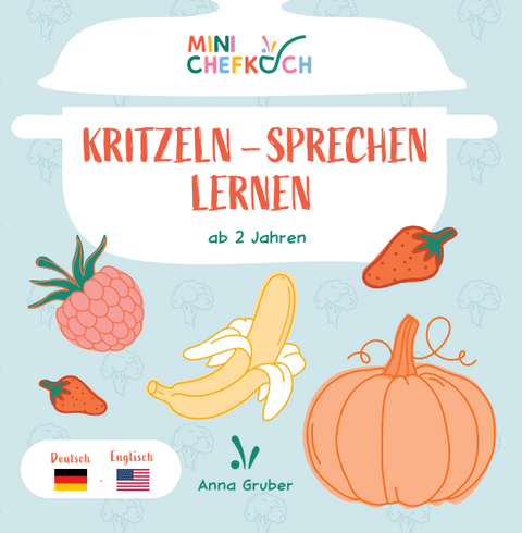 KRITZELN - SPRECHEN LERNEN von der Buchreihe Mini Chefkoch - Ganna Gruber