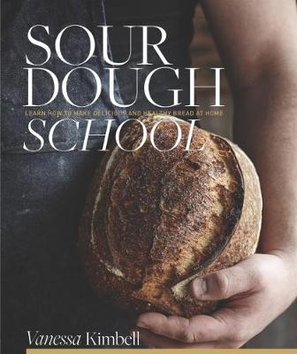 Sourdough School -  Vanessa Kimbell