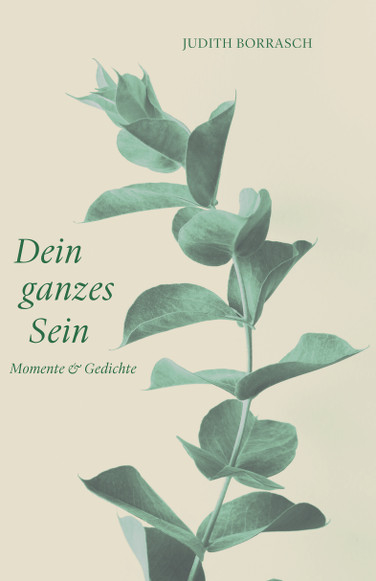 Dein ganzes Sein - Judith Borrasch