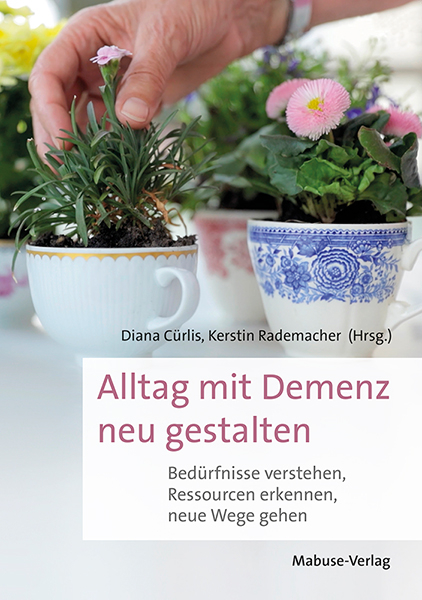 Alltag mit Demenz neu gestalten - 