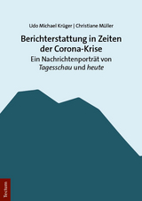 Berichterstattung in Zeiten der Corona-Krise - Udo Michael Krüger, Christiane Müller