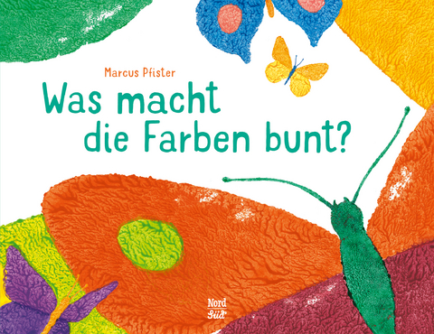 Was macht die Farben bunt? - Marcus Pfister