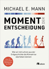 Moment der Entscheidung - Michael E. Mann