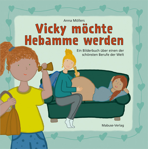 Vicky möchte Hebamme werden - Anna Möllers