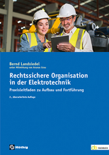 Rechtssichere Organisation in der Elektrotechnik - Bernd Landsiedel, Arunas Grau