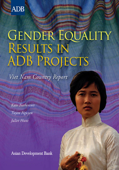 Gender Equality Results in ADB Projects -  Juliet Hunt,  Kate Nethercott,  Tuyen Nguyen