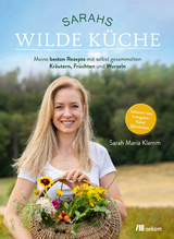 Sarahs wilde Küche - Sarah Maria Klamm