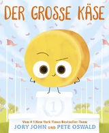 Der große Käse - Jory John, Pete Oswald