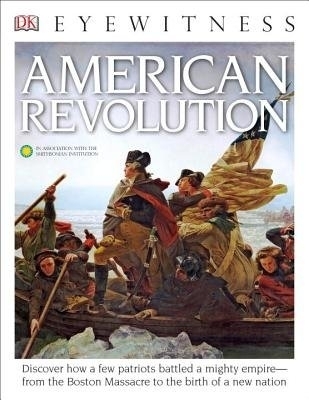 DK Eyewitness Books: American Revolution - Stuart Murray