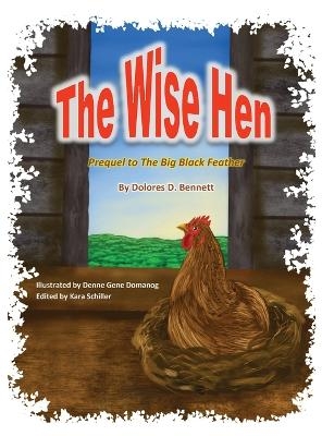 The Wise Hen - Dolores D Bennett