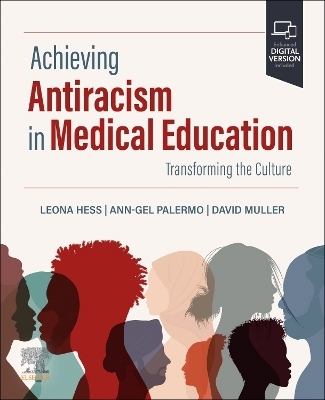 Achieving Antiracism in Medical Education - Leona Hess, Ann-Gel Palermo, David Muller