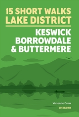 15 Short Walks in the Lake District: Keswick, Borrowdale and Buttermere - Vivienne Crow